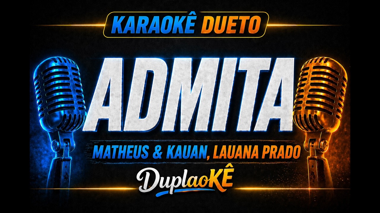 Admita - Matheus & Kauan, Lauana Prado | Karaokê Dueto (Cantar a Dois)
