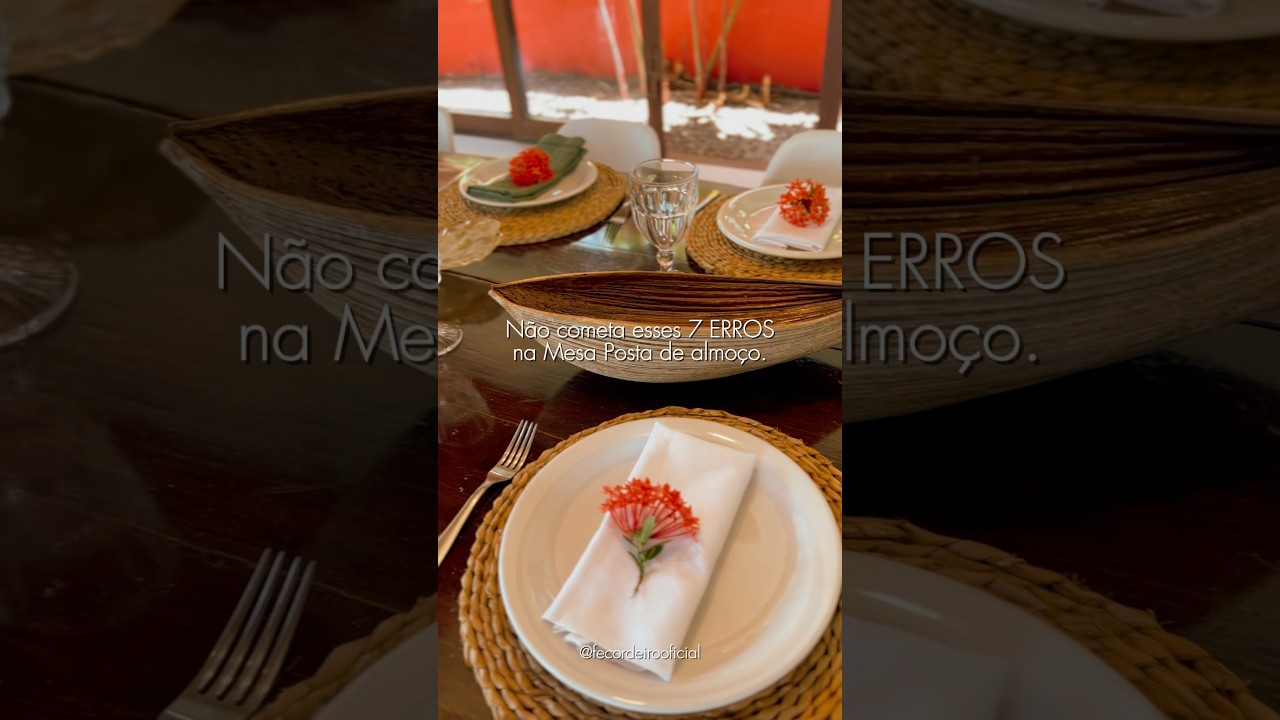 7 Erros na Mesa Posta de Almo&ccedil;o 🥗 #mesaposta #etiquetaamesa
