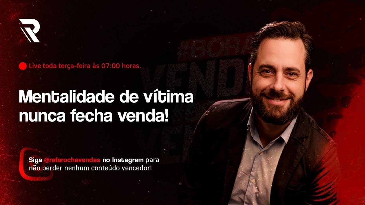 Mentalidade de vítima nunca fecha venda | BORA VENDER - #008