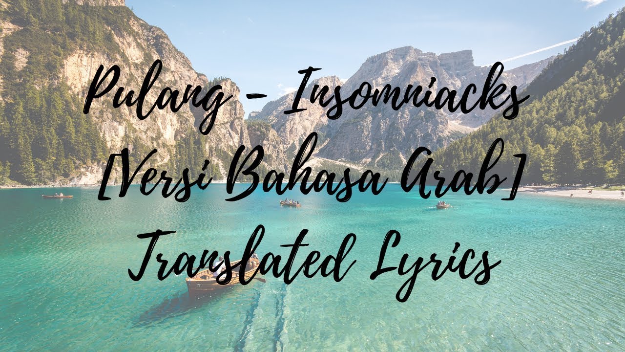 Pulang   Insomniacks Versi Bahasa Arab   Translated Lyrics