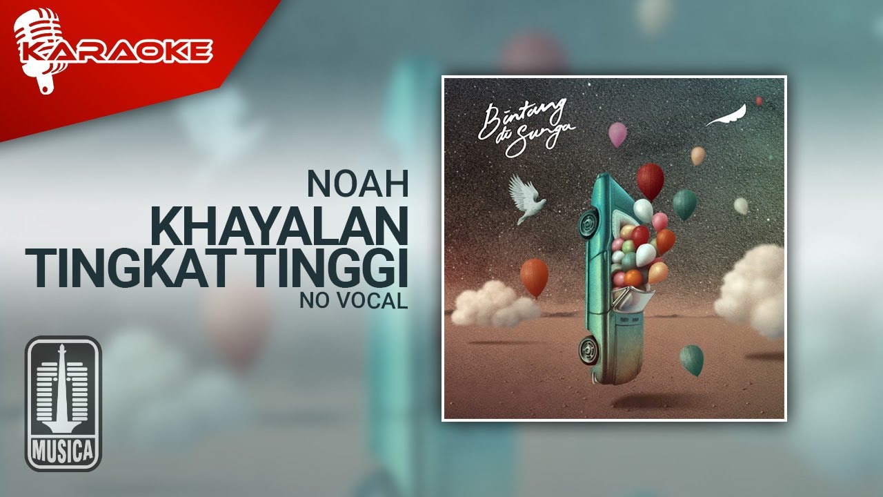 NOAH - Khayalan Tingkat Tinggi (Official Karaoke Video) | No Vocal