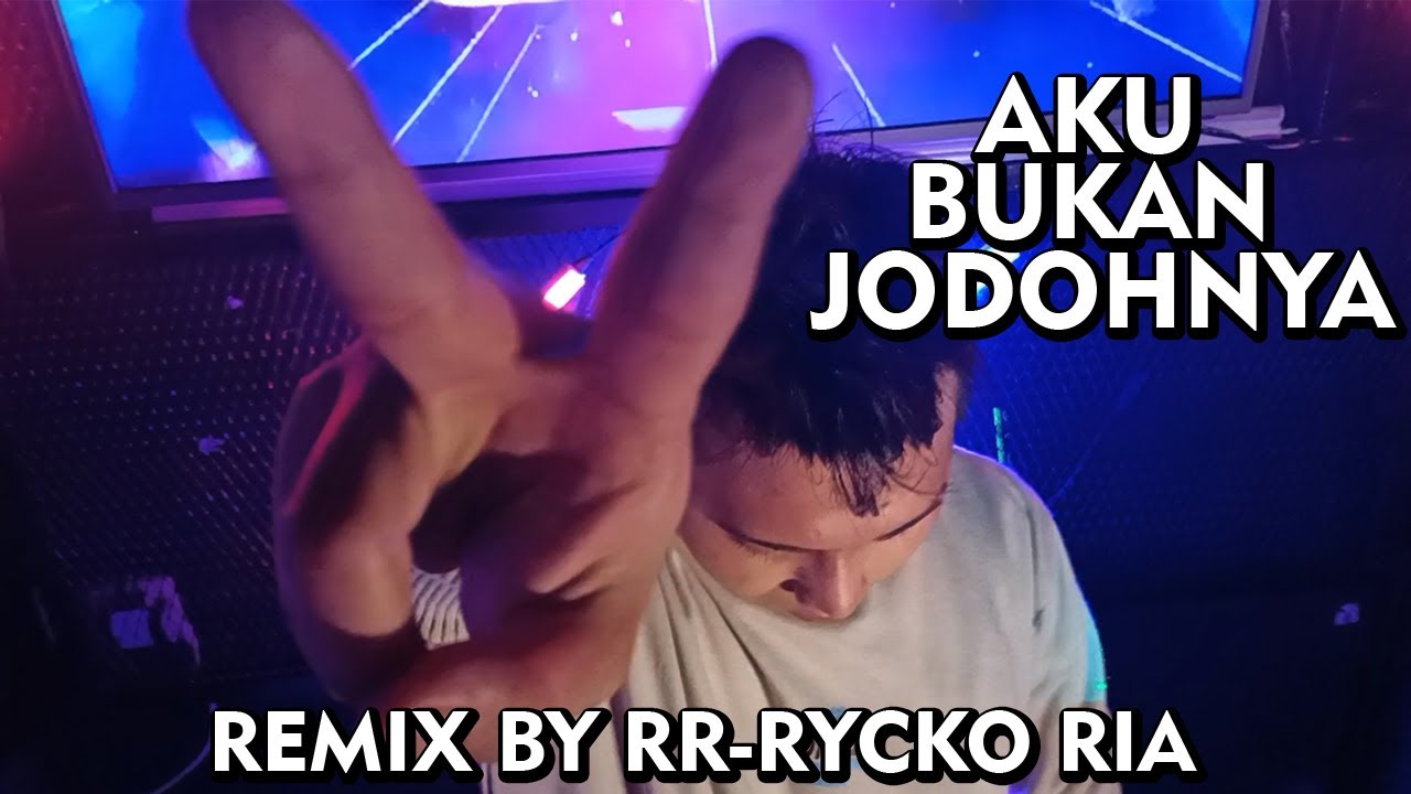TRI SUAKA - AKU BUKAN JODOH NYA [ REMIX BY RR - RYCKO RIA ]