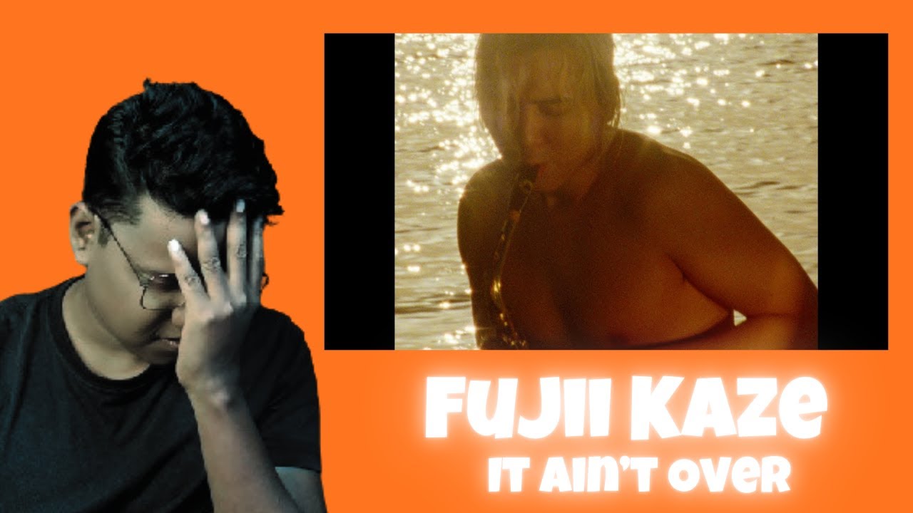Fujii Kaze - It Ain’t Over [Official video] REACTION