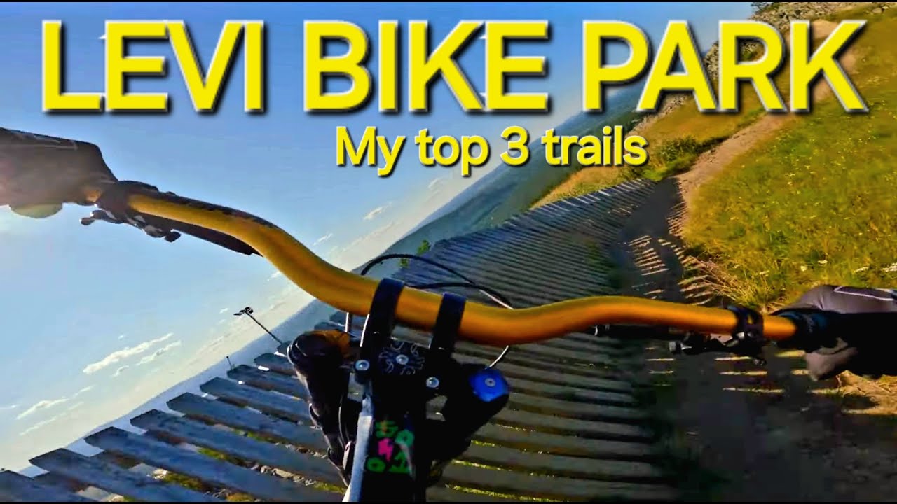 LEVI BIKE PARK - My top 3 favorite trails!