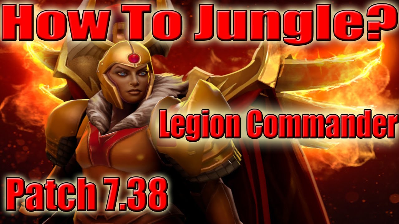 DoTa 2 How To Jungle Legion Commander Patch 7.38