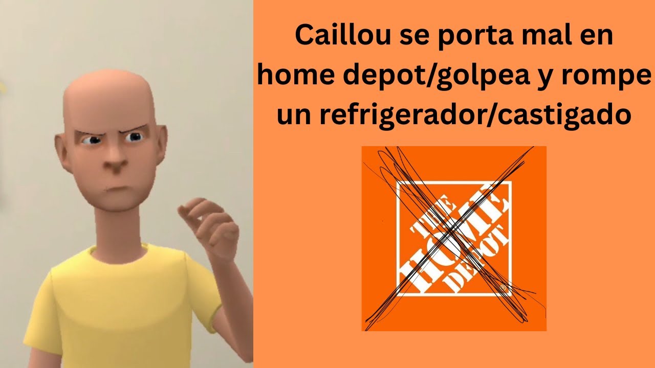 Caillou se porta mal en home depot/golpea y rompe un refrigerador/castigado