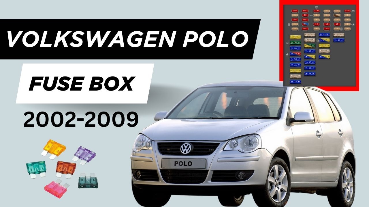 Volkswagen Polo 9N Fuse Box Diagram & Locations (2002-2009 Models)