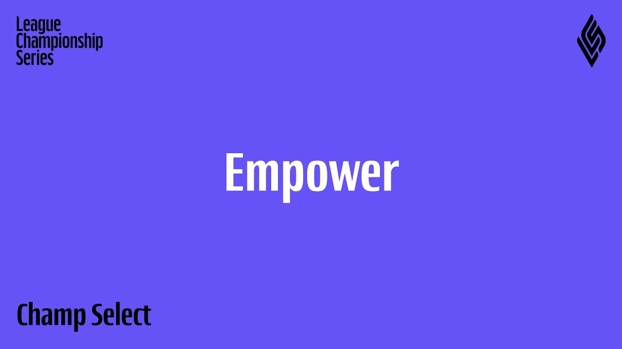 LCS 2021 | Champ Select | Empower | Extended Version