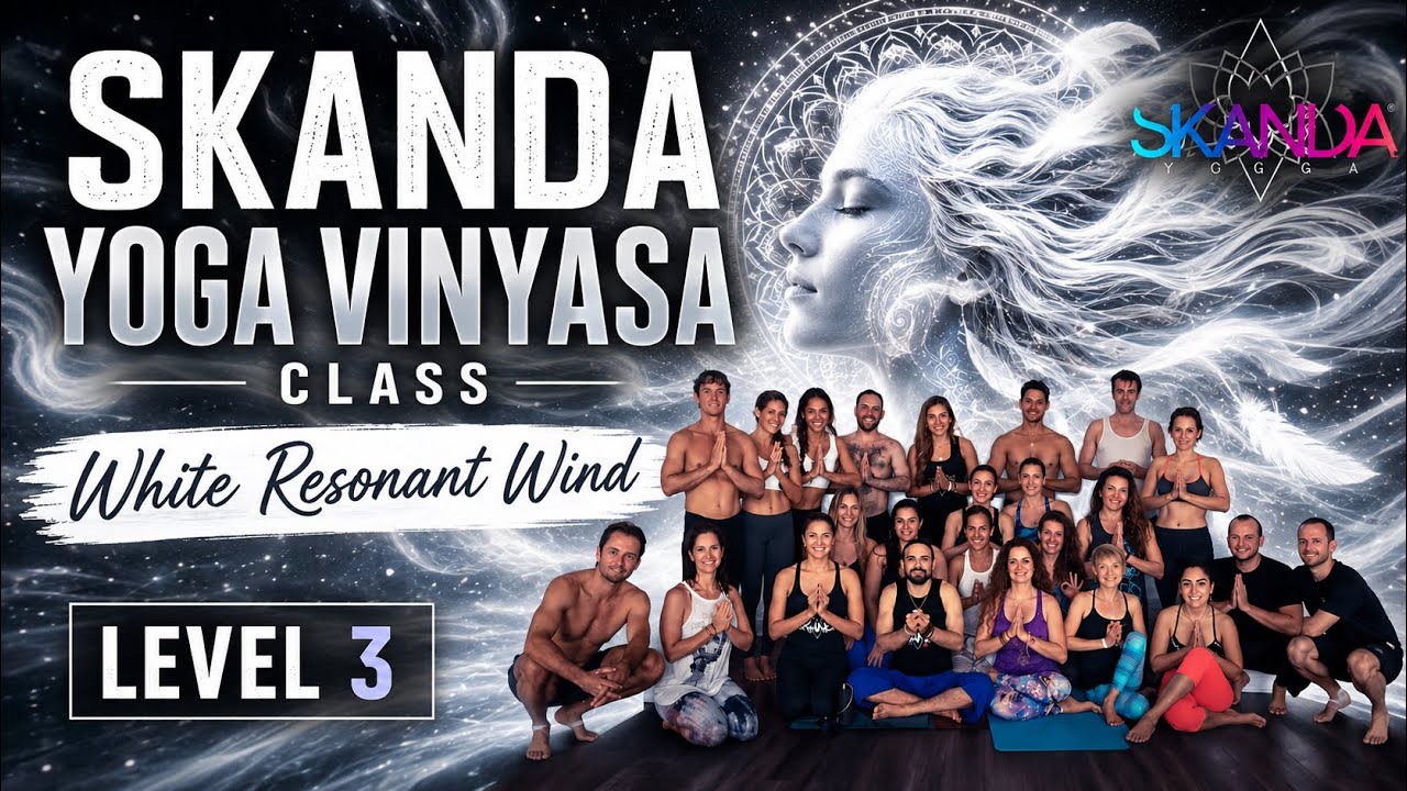 Skanda Yoga Vinyasa Class -Advanced Lvl 3-White Resonant Wind (kin 202)