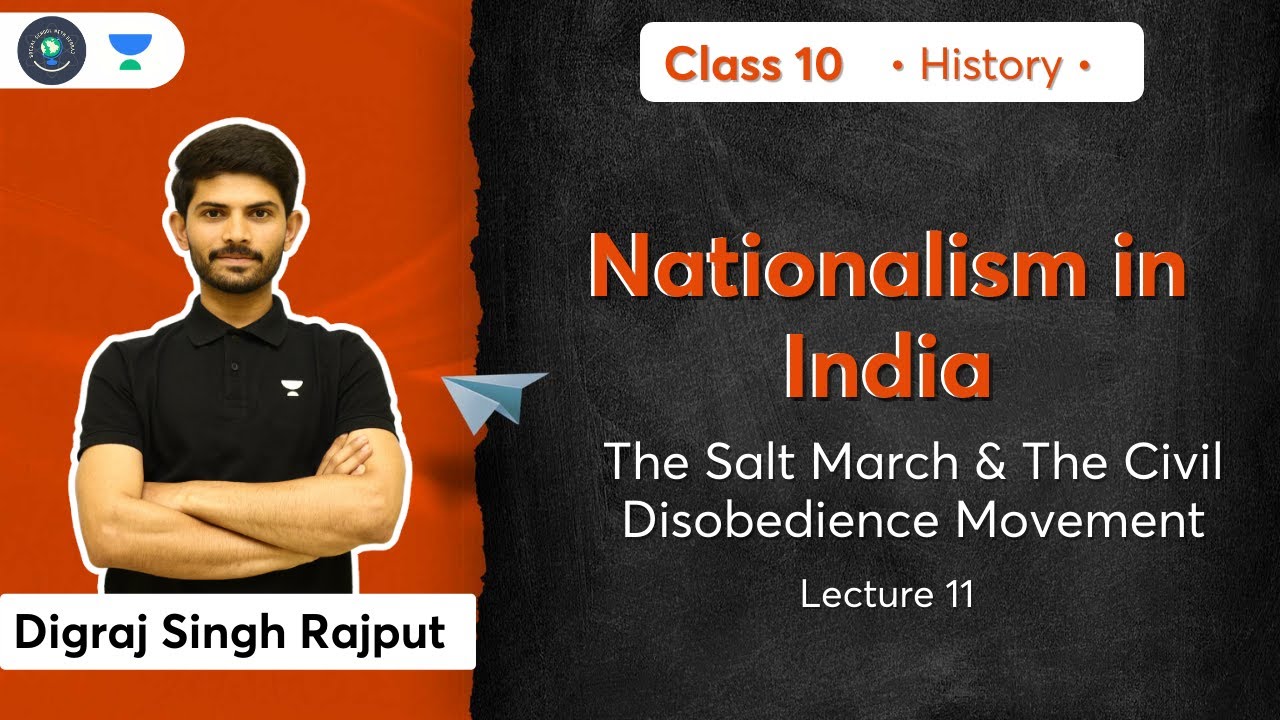 Class 10: The Salt March & The Civil Disobedience Movement | L-11 | History | Digraj Sir