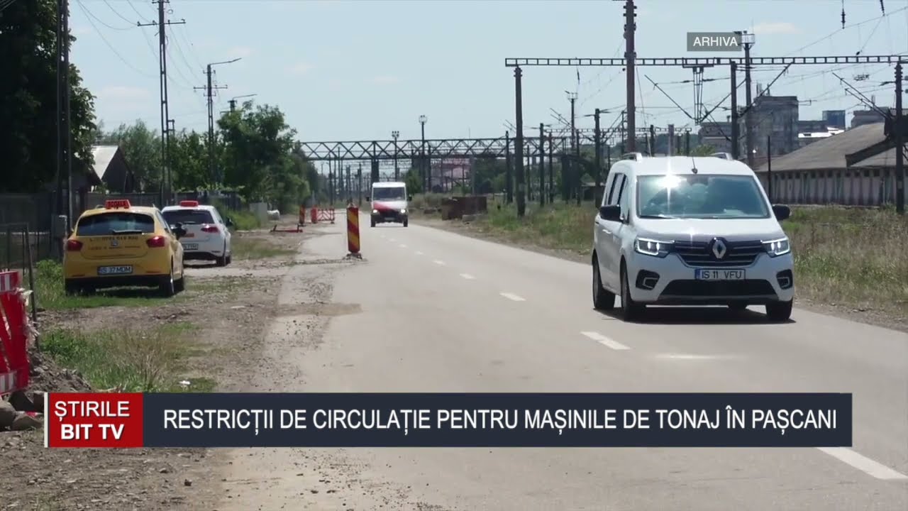 ȘTIRILE BIT TV - RESTRICȚII DE CIRCULAȚIE PENTRU MAȘINILE DE TONAJ ÎN PAȘCANI