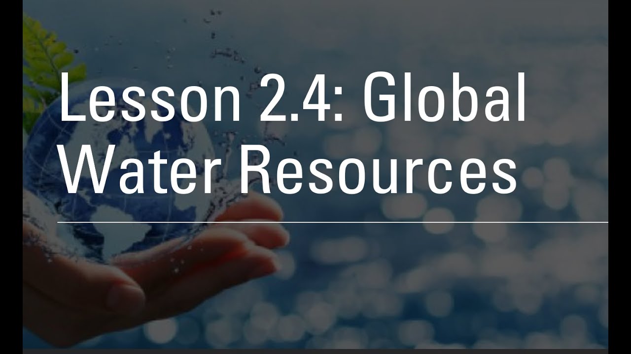 Lesson 2.4: Global Water Resources