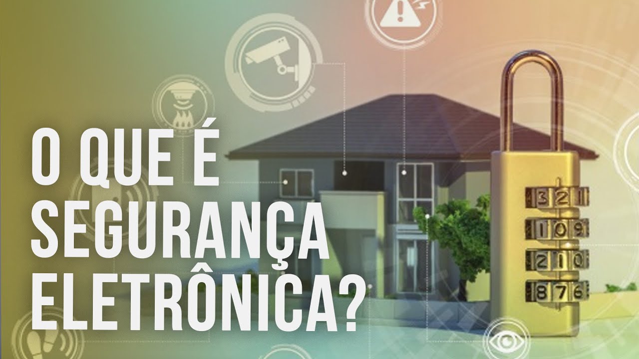 O que é Segurança Eletrônica?