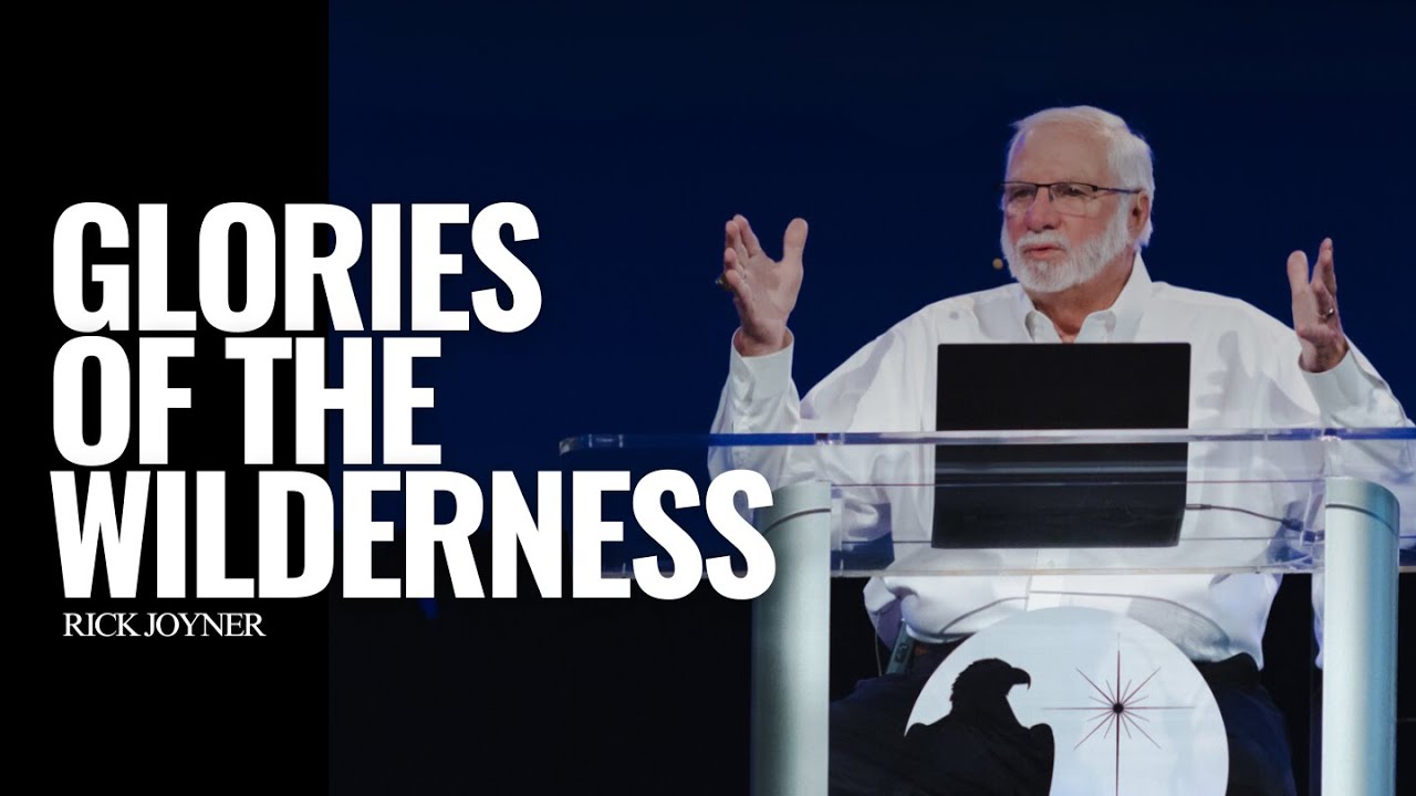 Rick Joyner | Glories of the Wilderness | October 1, 2023
