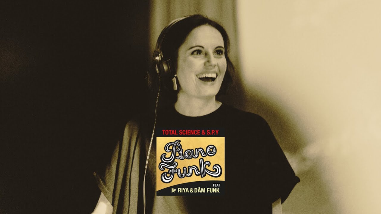 Total Science & S.P.Y - Piano Funk ft. Riya & Dam Funk