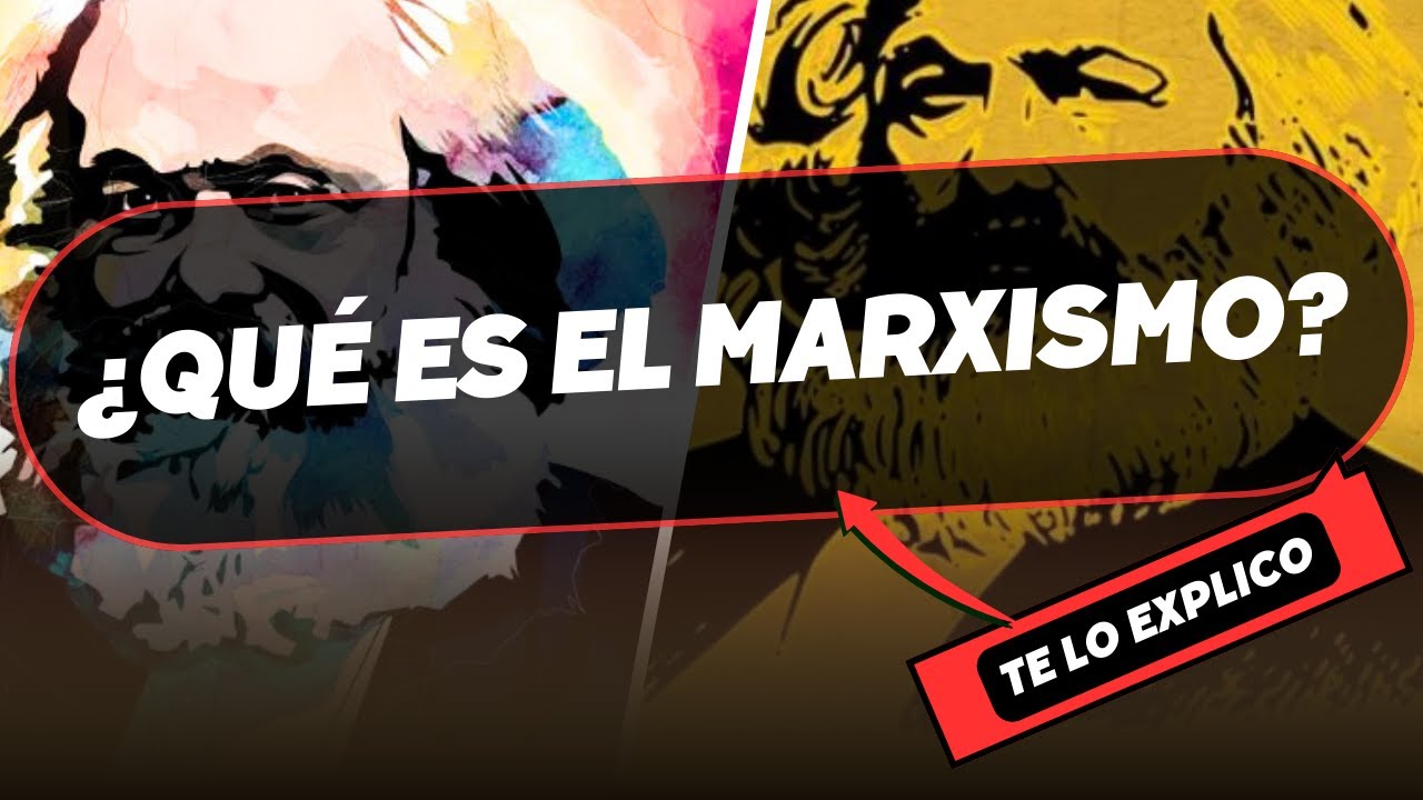 ¿Qué es el Marxismo? Explicación sencilla y clara
