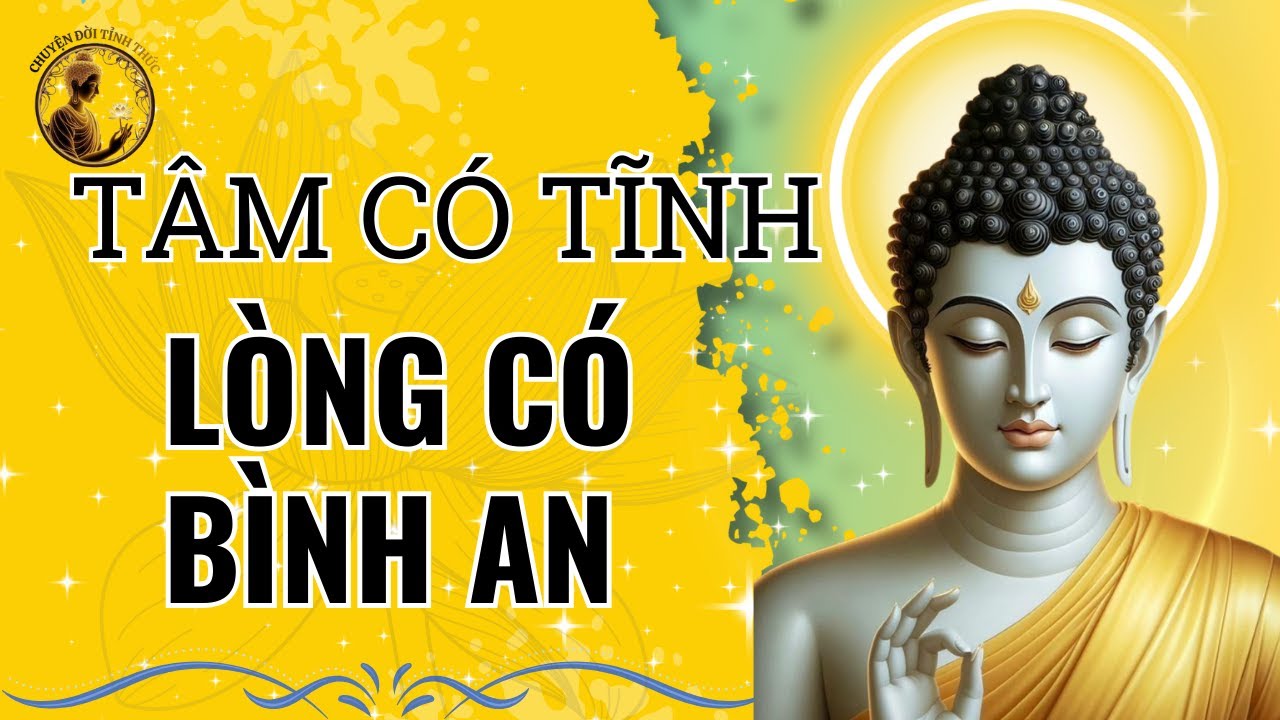 Phật Dạy: Tâm Có Tĩnh, Lòng Sẽ An | Bí Quyết Tìm Lại BÌNH AN, Tăng Trưởng PHÚC ĐỨC