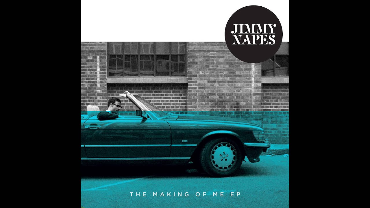Jimmy Napes &ndash; Making Of Me (Official Audio)