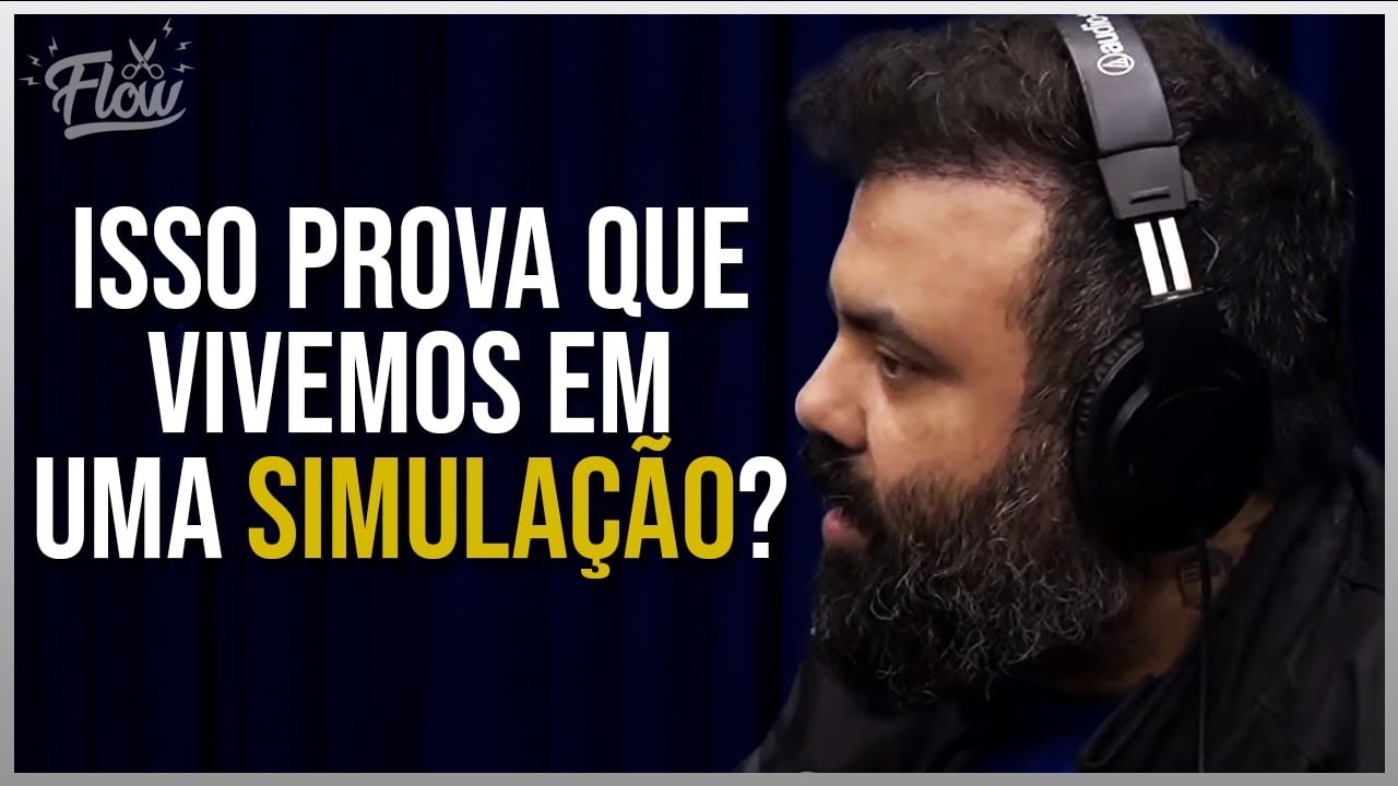 VIVEMOS EM UMA SIMULAÇÃO | Cortes do Flow