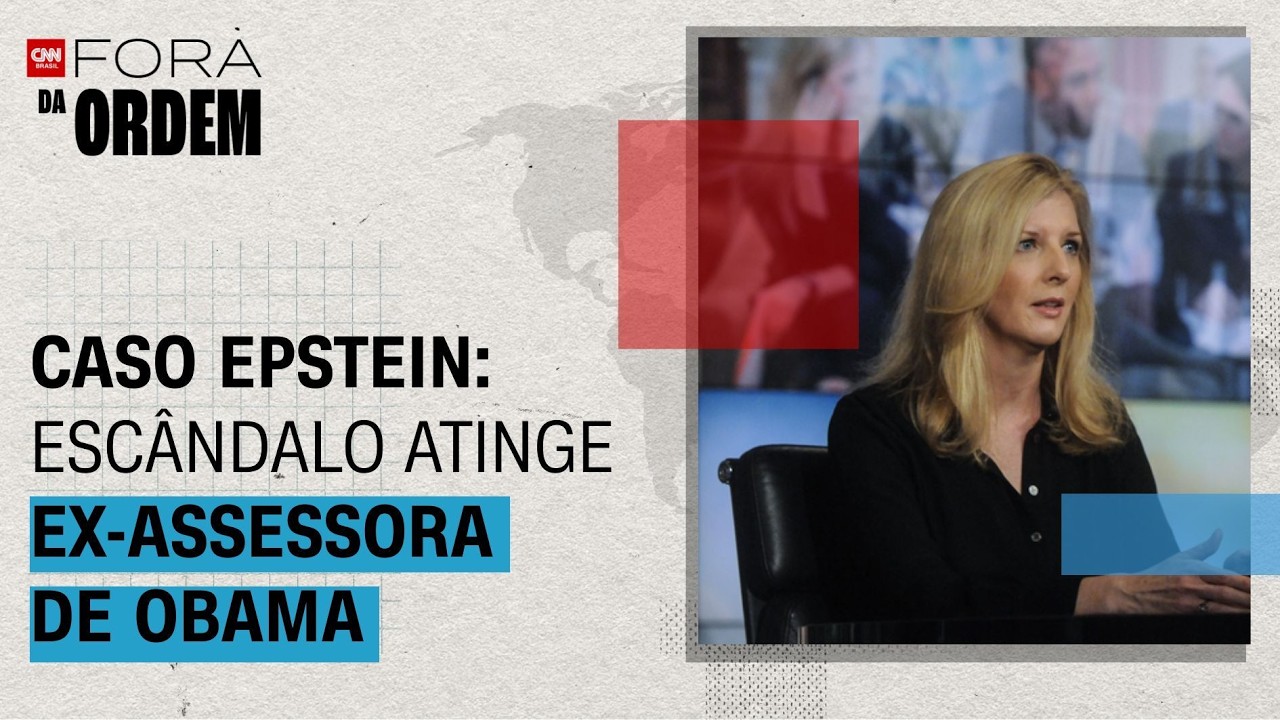 Caso Epstein: escândalo atinge ex-assessora de Obama e ameaça governo britânico | Fora da Ordem