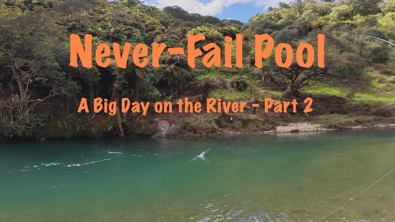Never-Fail Pool - A Big Day on the River - Part 2