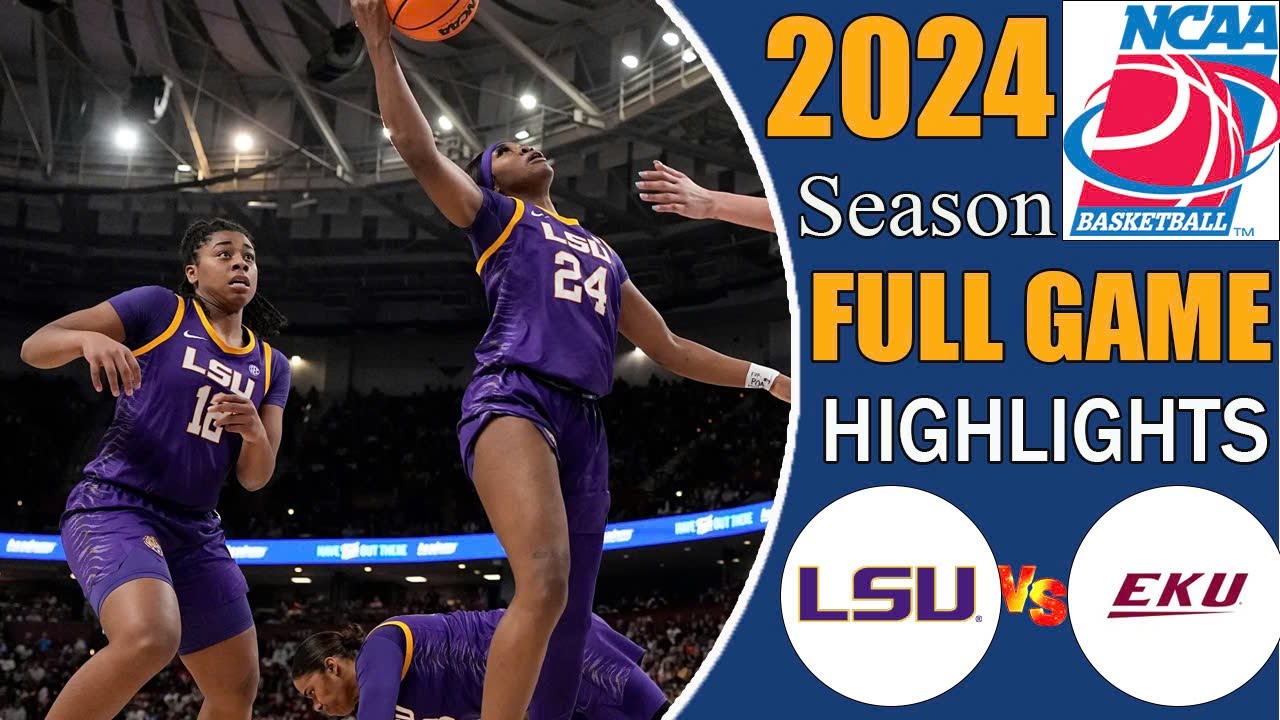 LSU vs Eastern Kentucky Women's Basketball Full game Highlights | College Women's basketball 2024 |