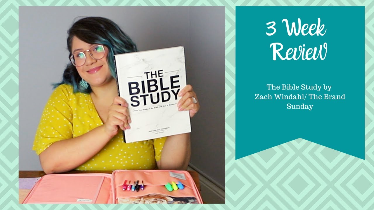 3 Week Review/The Bible Study by Zach Windahl/The Brand Sunday/Yasmeen Soto