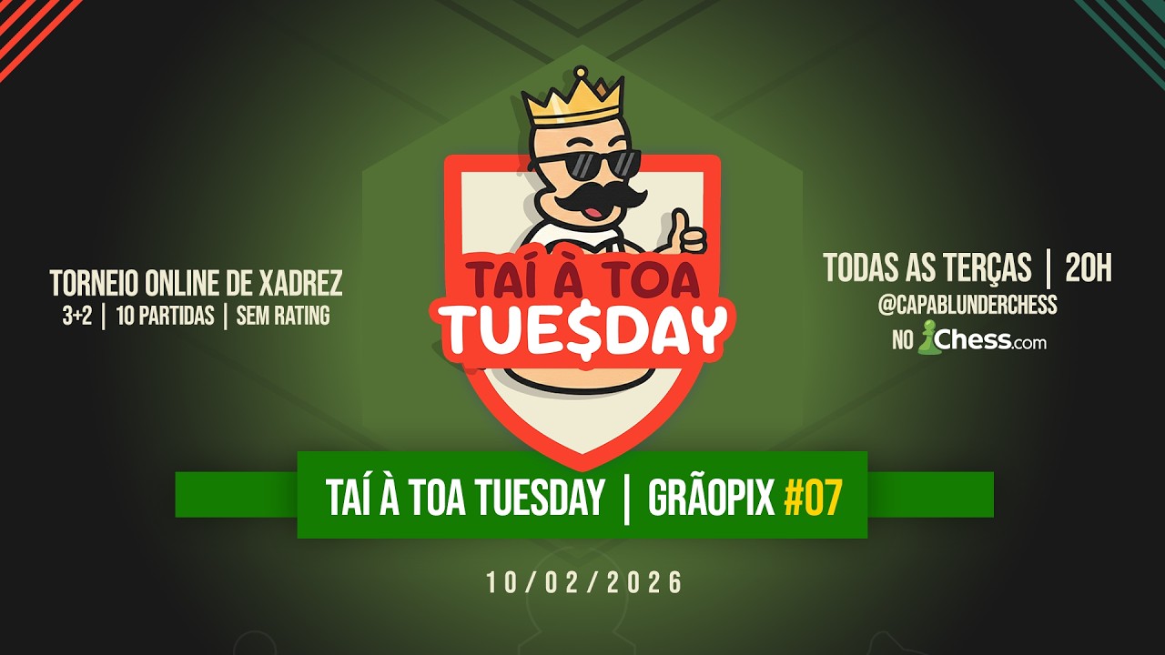 Torneio de xadrez TAÍ À TOA TUESDAY | GRÃOPIX #07