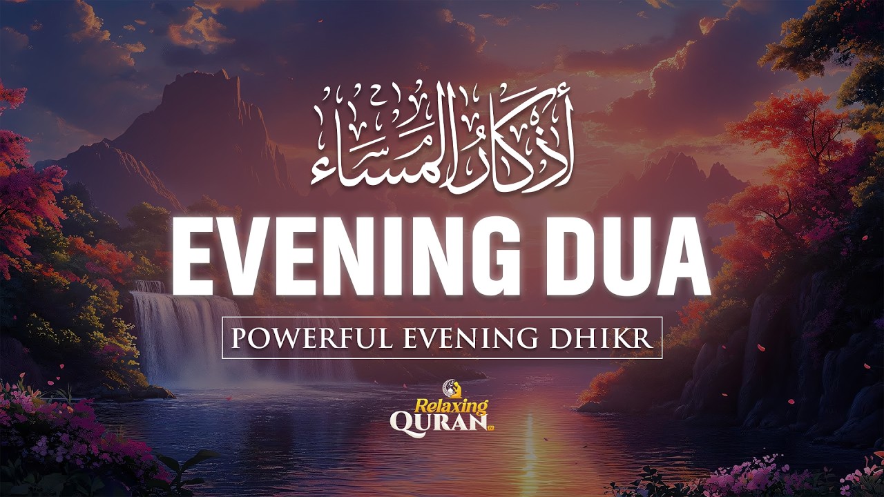Evening Adhkar (أذكار المساء) Before Sleep | Powerful Dhikr for Peace, Protection & Barakah
