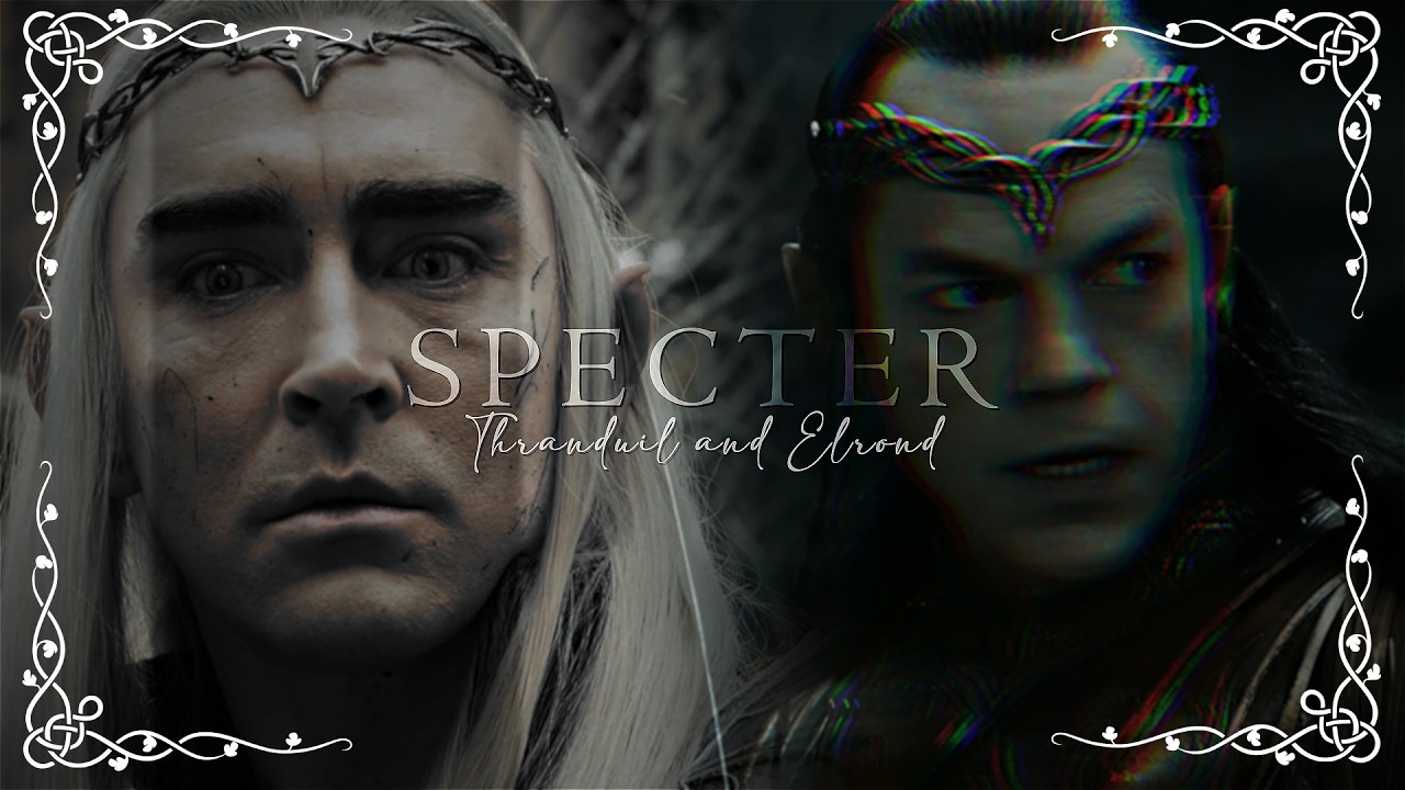 Thranduil and Elrond | Specter [Flash warning!]