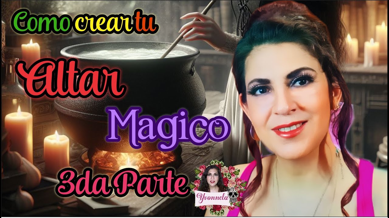 Como hacer tu altar mágico (3era Parte) | Yo Soy Yvonnela