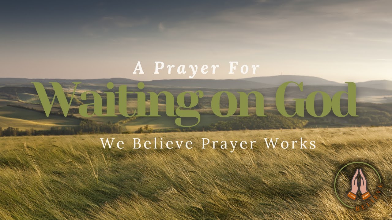 A Prayer for Waiting on God | Isaiah 40:28-31 | Start Your Day in Prayer