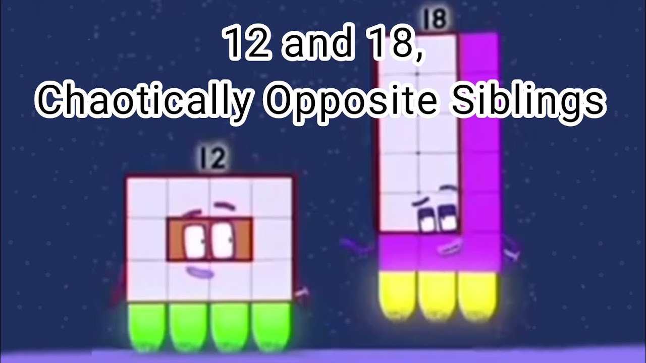 12 and 18: the Most Chaotic Siblings
