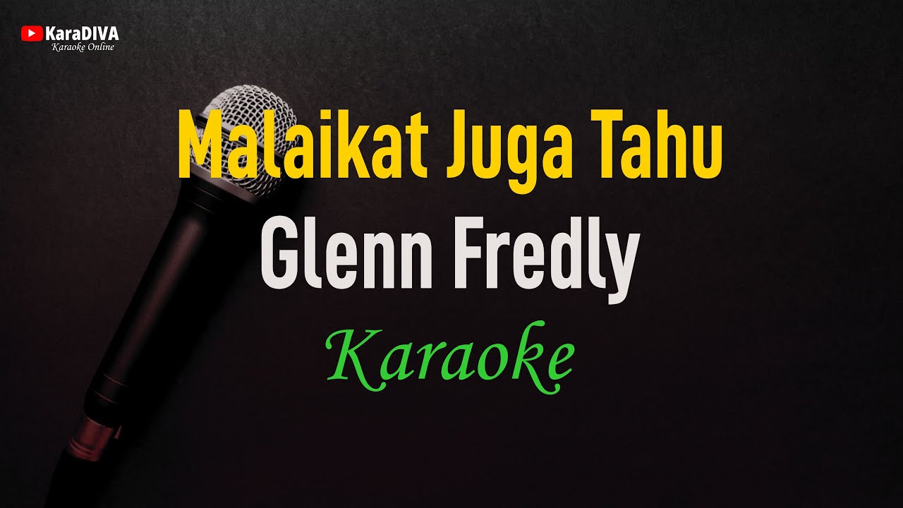 Glenn Fredly - Malaikat Juga Tahu (Karaoke)