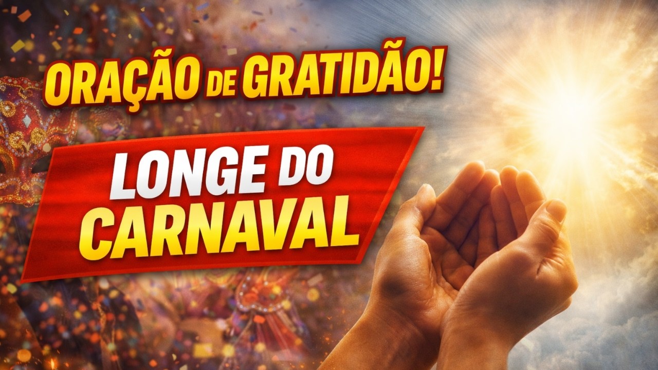 ORAÇÃO DE GRATIDÃO 🙏 LIVRAMENTO DO MAL