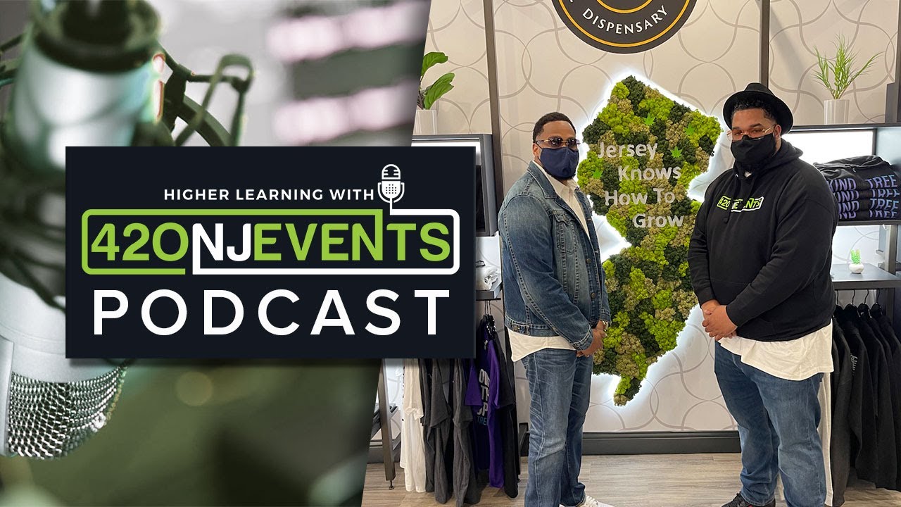 Higher Learning Podcast with 420NJEvents: Episode 107 - Meet The Growers 📍 New Jersey, USA (2021).