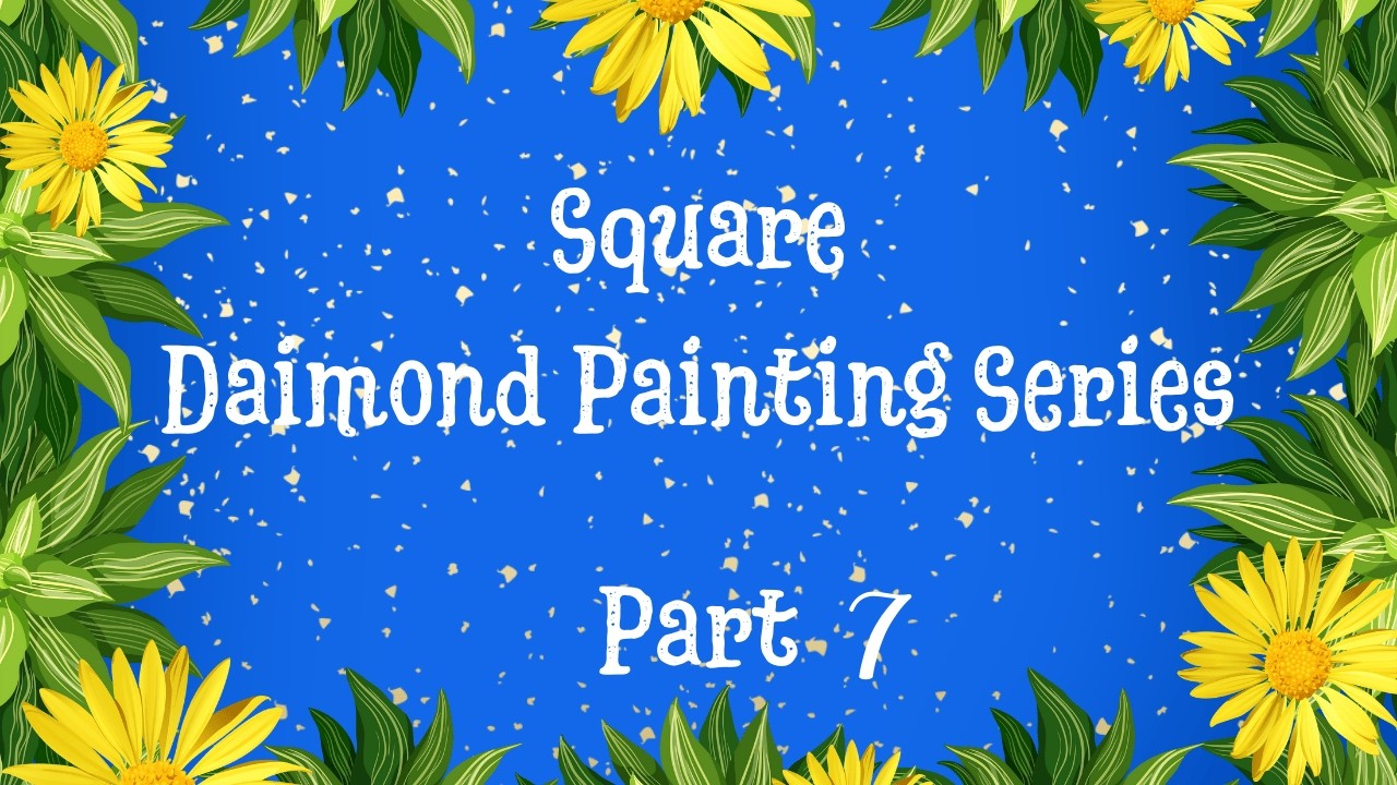 Square Diamond Painting Series Part 7 109 A