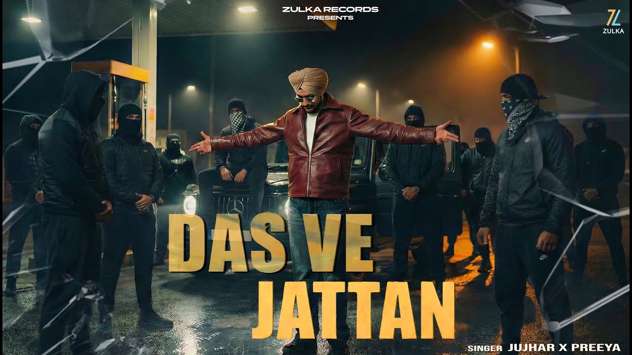 DAS VE JATTAN  [OFFICIAL VIDEO] JUJHAR | PREEYA | RKAYE X FESTO_MUZIK |LATEST PUNJABI SONG 2026 