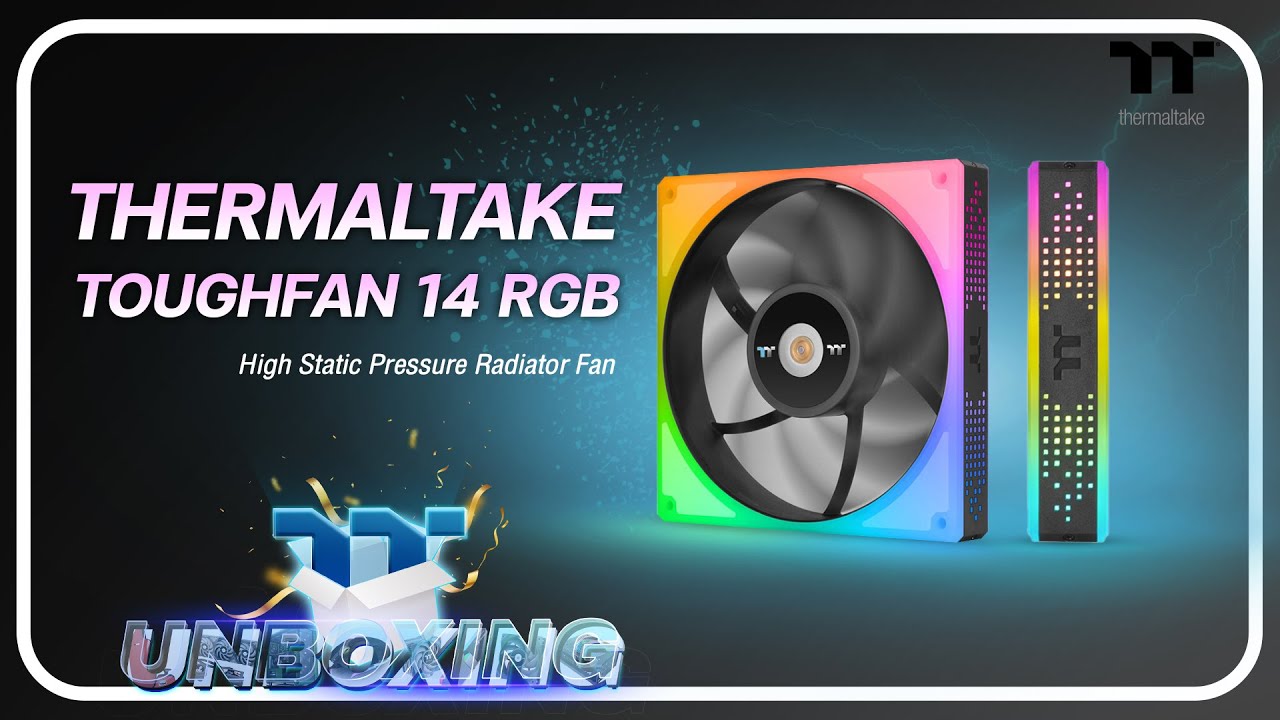 THERMALTAKE TOUGHFAN 14 RGB | TT Unboxing