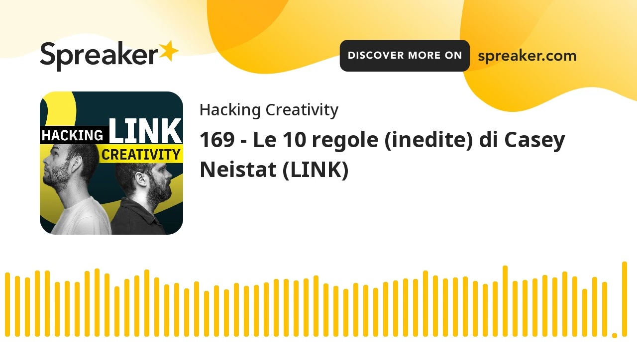 169 - Le 10 regole (inedite) di Casey Neistat (LINK)