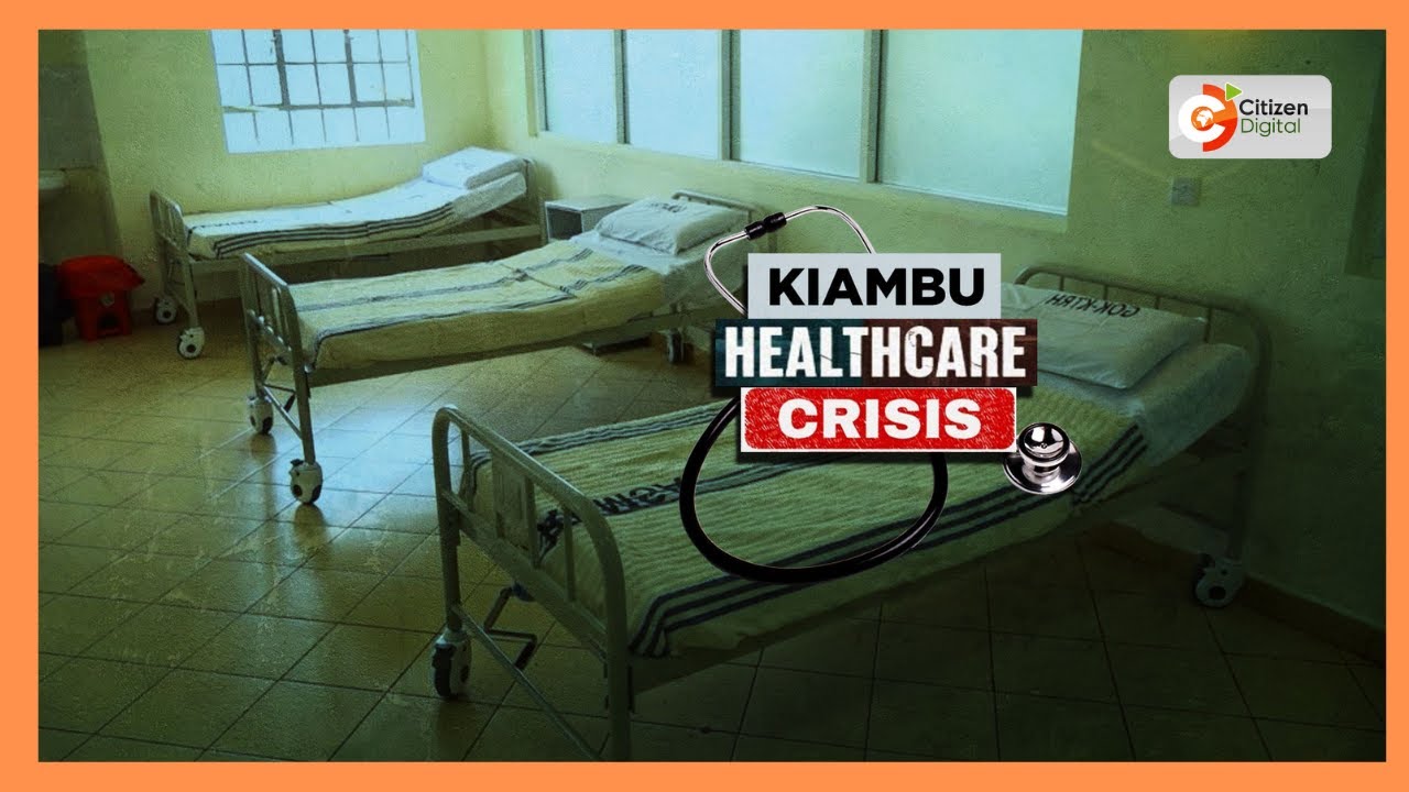 Health crisis deepens in Kiambu as doctors escalate strike, Duale calls for urgent action