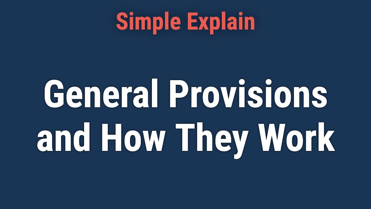 What Are General Provisions and How Do They Work?