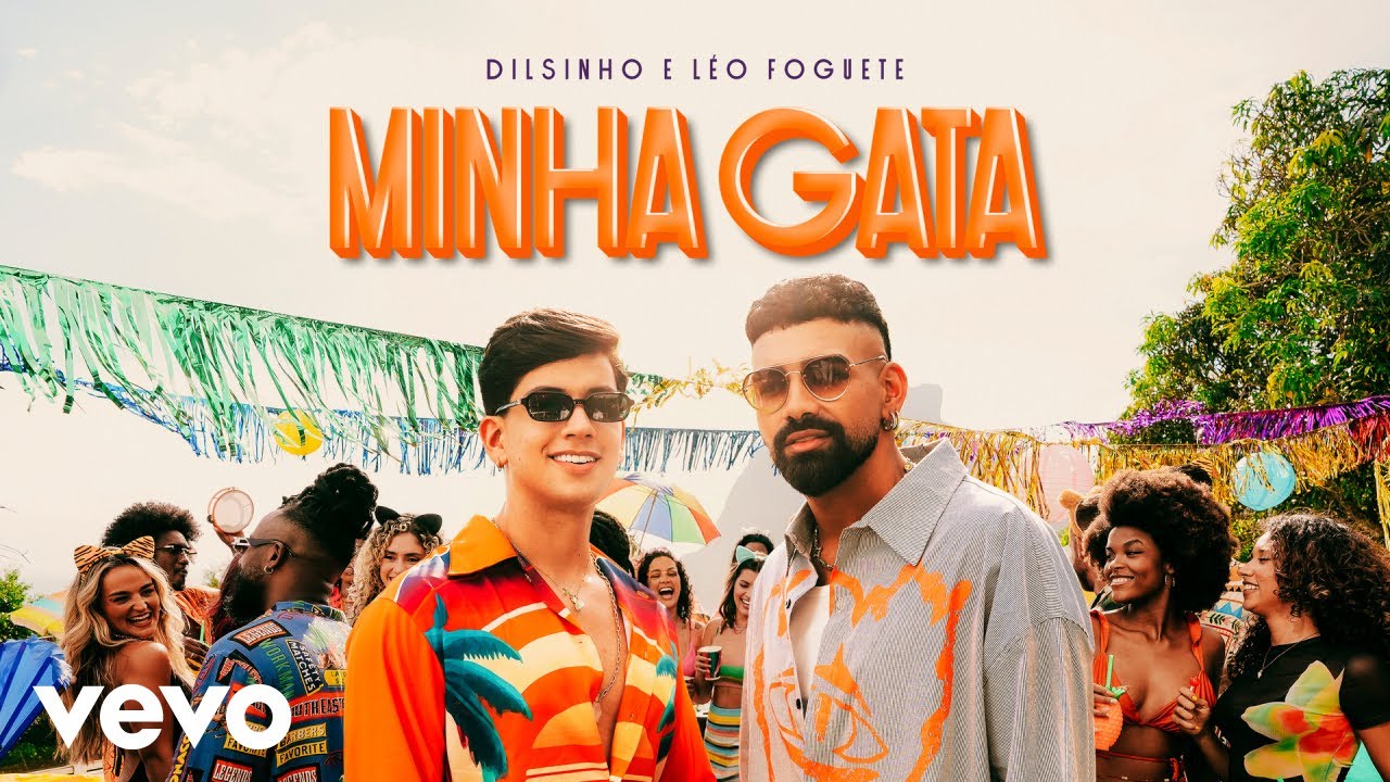 Dilsinho, Léo Foguete - Minha Gata