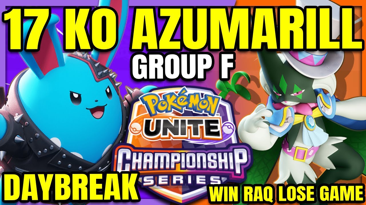 AZUMARILL DESTROYS Daybreak vs Win Raq Lose Game - UCS Final Stretch | Pokemon Unite