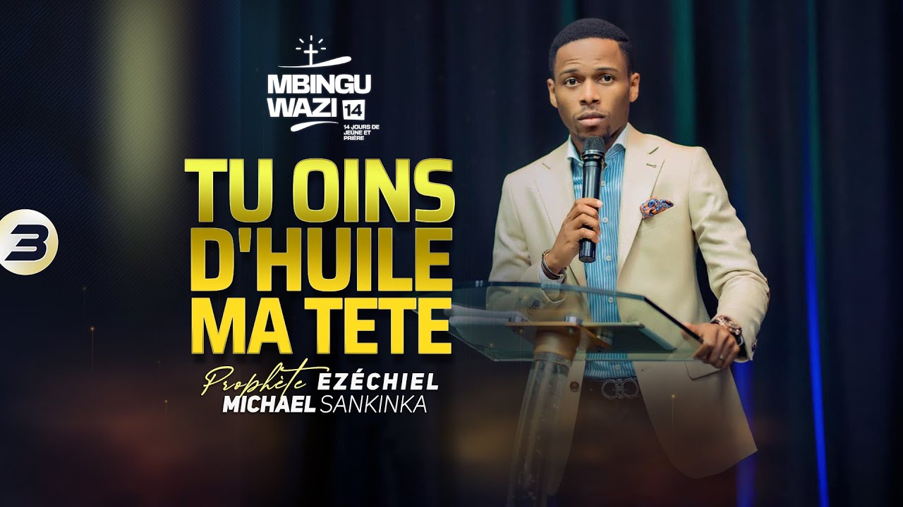 L’ONCTION ET LE SAINT-ESPRIT - MBINGU WAZI 14 (JOUR 3) | Prophète EZÉCHIEL MICHAEL SANKINKA