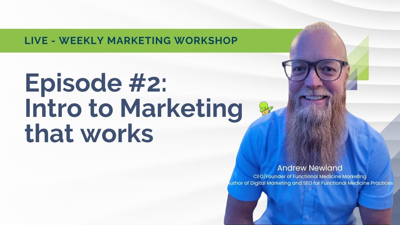 Episode #2: Intro to Marketing that works for Functional Medicine and Direct Primary Care practices