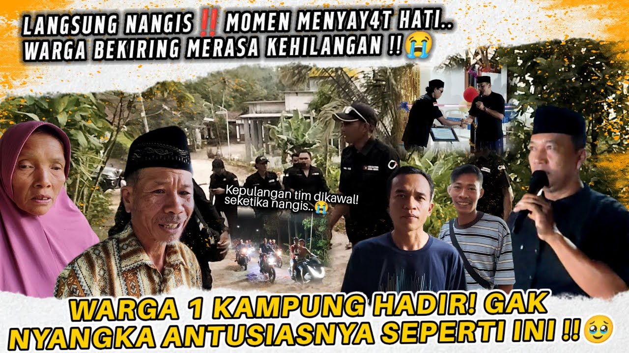 KESEDIHAN TAK TERBENDUNG! TANGIS HARU WARGA BEKIRING MENGANTAR KEPULANGAN TIM CAA?!