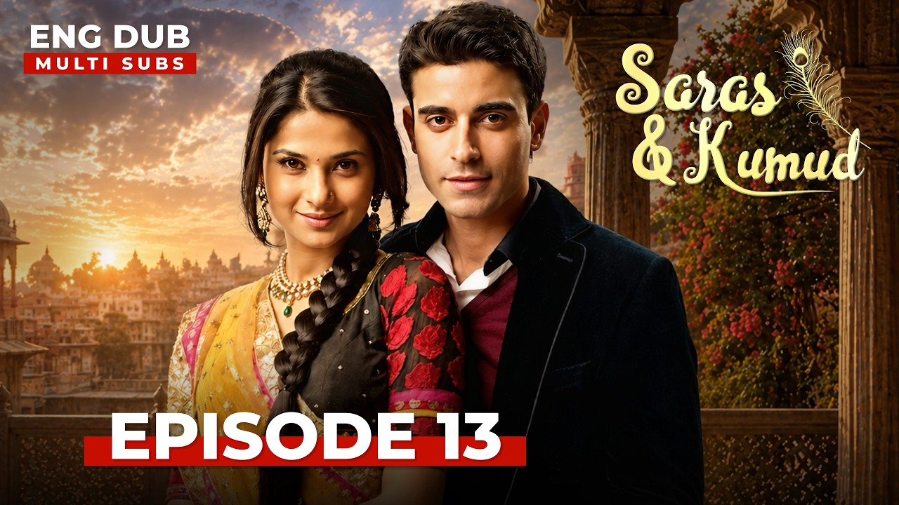 SARAS AND KUMUD | Full Episode 13  | Indian drama English dubbed #MEP13