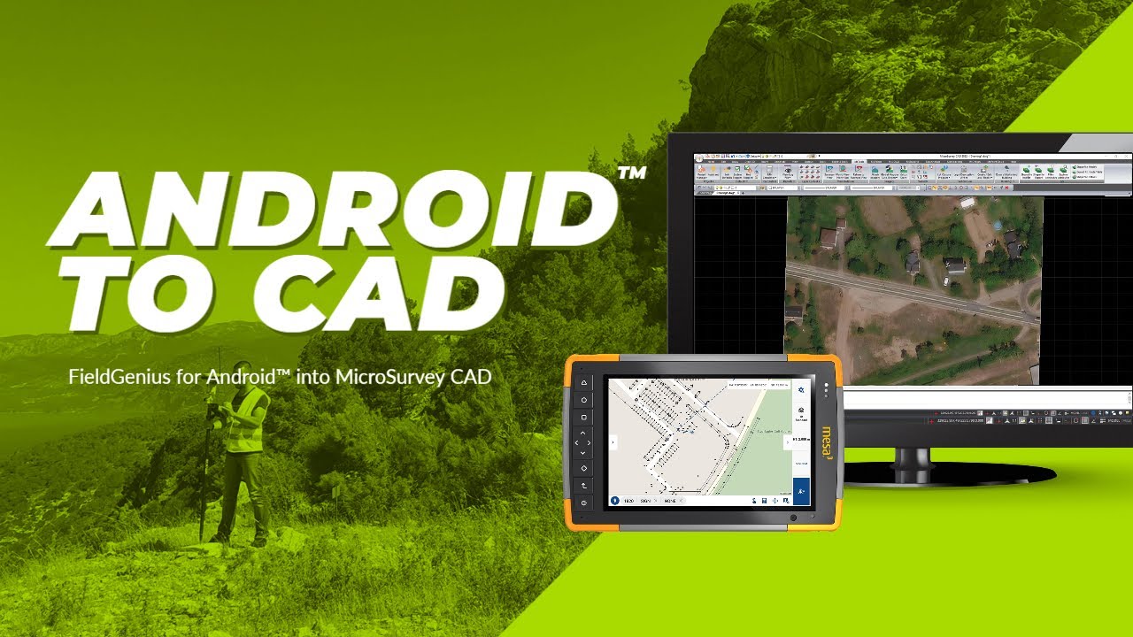 FieldGenius for Android™ Into MicroSurvey CAD - Complete Survey Software Solution