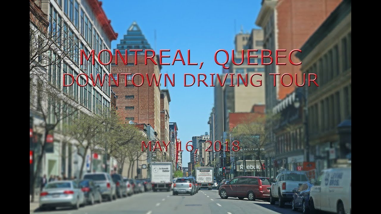 Montreal, Quebec: Downtown Driving Tour (May 16, 2018)